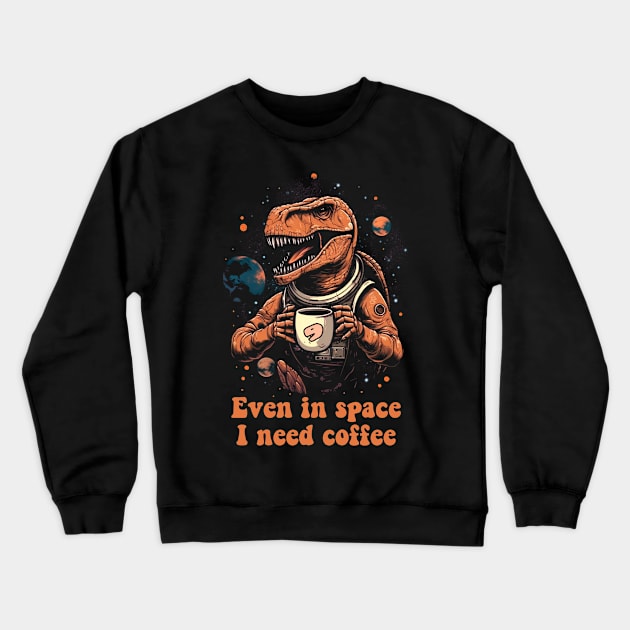 T-Rex in space with coffee Crewneck Sweatshirt by Raywolf